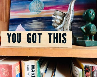 YOU GOT THIS