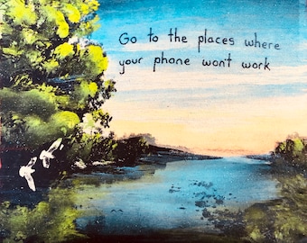 Go To The Places Where Your Phone Won't Work
