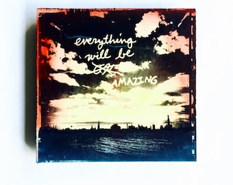 Everything Will Be Amazing!