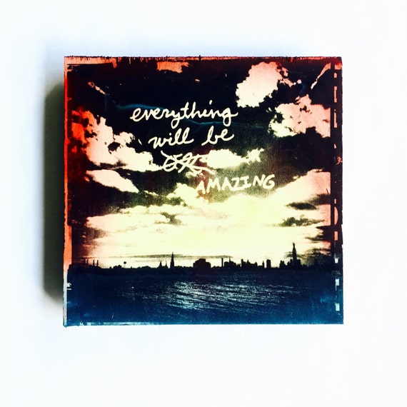 Everything Will Be Amazing!