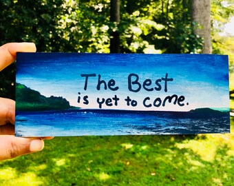 The Best is Yet to Come