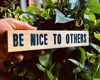 Be Nice To Others