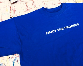 Enjoy The Process (Sweatshirt)