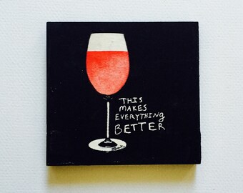 Wine Makes Everything Better