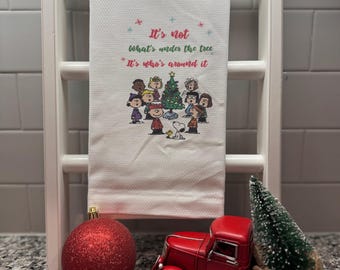 It’s not what’s around it, It’s Who is around it - Charlie Brown Peanuts Seasonal Christmas Tea Towel Hand Towel Kitchen Towel