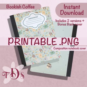 May include: Two composition notebook covers with a light blue background and a pattern of books and coffee cups. The text "Bookish Coffee" and "PRINTABLE .PNG" are displayed. The notebooks are labeled "COMPOSITION BOOK".