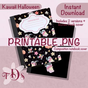 May include: A composition notebook cover with a black background and a Kawaii Halloween theme. The cover features ghosts, candy, and stars. The text "PRINTABLE .PNG" is displayed across the center. The words "Instant Download" are also visible.