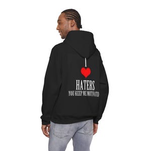 I Heart Haters Hoodie | I Love Haters Motivational Graphic Hoodie image 7