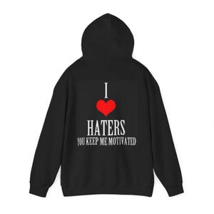 I Heart Haters Hoodie | I Love Haters Motivational Graphic Hoodie image 1