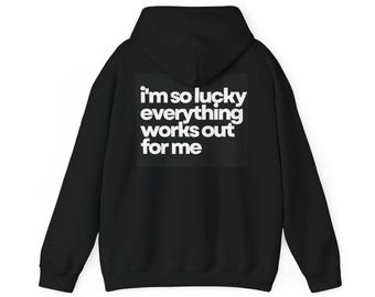i'm so lucky everything works out for me Hoodie | Positive Affirmation, Typography