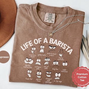 Funny Barista Comfort Colors Shirt, Life of a Barista Tee, Coffee Lover T-Shirt, Gift for Baristas, Humor Coffee T-Shirt, Work Shift Shirt