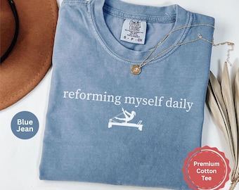 Pilates Shirt Women, Reforming Myself Daily T-Shirt, Pilates Lover Gift, Funny Workout Tee, Gym Girl Shirt, Fitness Lover, Comfort Colors