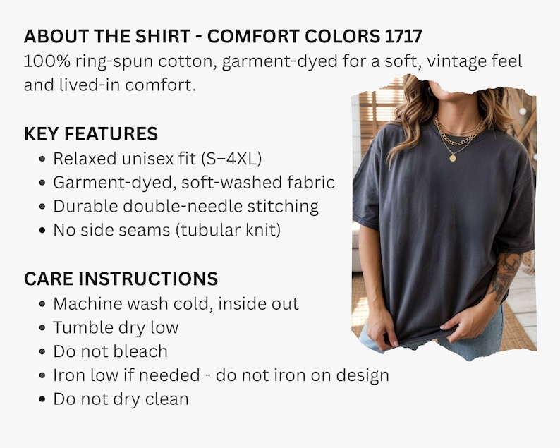 May include: A dark gray Comfort Colors 1717 t-shirt. The shirt is made of 100% ring-spun cotton and has a relaxed unisex fit (S-4XL). Key features include garment-dyed, soft-washed fabric and durable double-needle stitching. The shirt's care instructions are also listed.