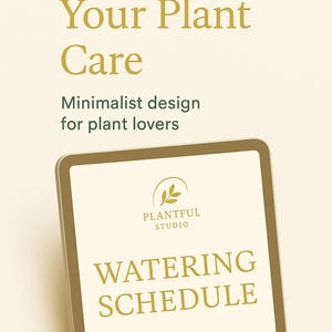 Könnte beinhalten: Ein digitales Produkt mit dem Text "Organisieren Sie Ihre Pflanzenpflege" und "Bewässerungsplan" auf einem Tablet. Das Design ist minimalistisch, mit cremefarbenem Hintergrund und goldfarbenen Buchstaben. Das Produkt ist für Pflanzenliebhaber.