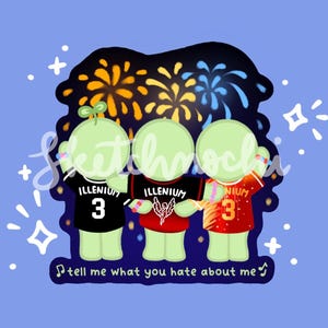 May include: Illustration of three green figures wearing jerseys with the word "ILLENIUM" and the number "3". They are standing in front of a dark background with fireworks. The text "tell me what you hate about me" is at the bottom.
