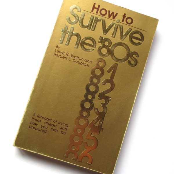 How to Survive the 80s by Lewis R Walton Paperback Book Herbert E Douglass Doomsday Good Vs Evil Seventh Day Adventist Jackpot Jen Vintage