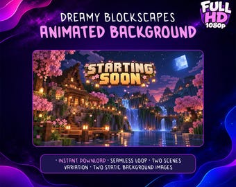 Dreamy Blockscapes Animated Twitch Stream Screens, Starting & Ending Set and Static Background Images