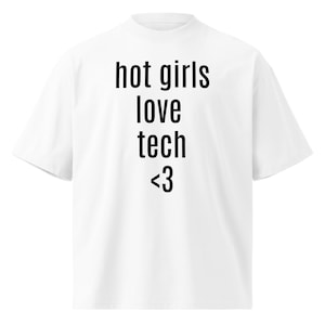 Hot Girls Love Tech Shirt, Women in Tech T-Shirt, Funny Tech Girl Gift, Software Engineer Tee, Coding Computer Science Student Top
