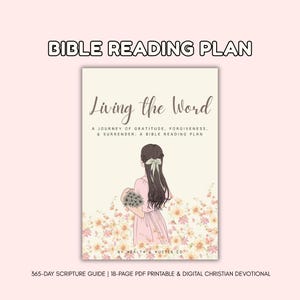 Pode incluir: Um plano de leitura bíblica digital intitulado "Living the Word". A capa apresenta uma ilustração de uma pessoa com um vestido rosa segurando flores, rodeada por elementos florais. O texto inclui "Bible Reading Plan" e "365-Day Scripture Guide".