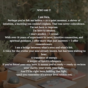 May include: Image with text: "WHO AM I?" followed by a description of Zara, offering tarot, intuitive connection, and spiritual guidance. The text emphasizes awakening, remembrance, and reclaiming clarity. The background is a blurred outdoor setting.