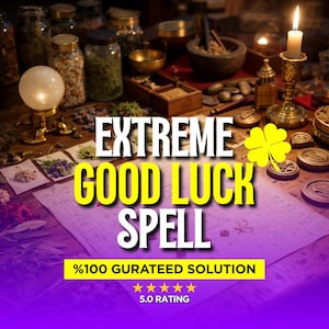 May include: An image of a mystical scene with jars of herbs, a glowing orb, and a lit candle. The text reads "EXTREME GOOD LUCK SPELL" with a four-leaf clover graphic. The image also includes the text "%100 GURATEED SOLUTION" and a 5.0 rating.