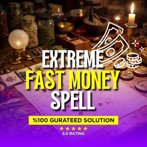 May include: A digital graphic featuring the text EXTREME FAST MONEY SPELL and %100 GURATEED SOLUTION with a 5.0 RATING. The background displays a wooden table with glass jars, a glowing crystal ball, a lit candle, and scattered gold coins.