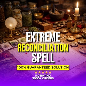Pode incluir: Uma mesa de madeira com frascos de vidro cheios de ervas, uma bola de cristal brilhante, uma vela acesa num suporte de latão, pequenas taças e fichas de metal. Texto: EXTREME RECONCILIATION SPELL, 100% GUARANTEED SOLUTION, 5.0 RATING 3000+ ORDERS.