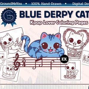 May include: Digital download of "Blue Derpy Cat" Kpop Lover coloring pages. The image features a blue cat illustration with several other cat drawings, musical notes, and the text "7 pages".