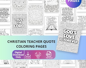 May include: A collection of Christian teacher quote coloring pages. The pages feature inspirational quotes and floral designs. The image includes the text "God's Love is Forever" and "100+ Pages".