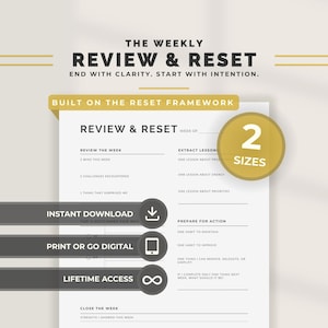 May include: A printable weekly review and reset planner with the text "The Weekly Review & Reset" and "End with Clarity. Start with Intention." The planner is available in two sizes and includes sections for reviewing the week, extracting lessons, and preparing for action.