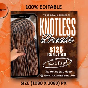 May include: A promotional graphic in orange and brown for knotless braids. The image shows a photo of the hairstyle within a phone frame. Text includes "100% Editable", "Knotless Braids", and "Book Now!"