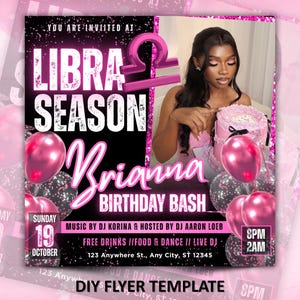 May include: A pink and black flyer template for a birthday party. The flyer includes the text "Libra Season Brianna Birthday Bash" with event details, a photo of a person, and pink balloons.