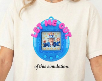 Let Me Out Of This Simulation Shirt, Retro 90s Virtual Pet Uncle Sam Tee, Anti Maga Political T-Shirt, Funny Anti Trump Protest Gift