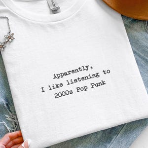 Apparently I Like 2000s Pop Punk Shirt, Funny Nostalgia T-Shirt, Sarcastic Emo Music Tee, Relatable Millennial Gag Gift Top For Women