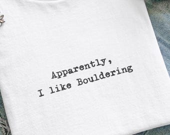 Grappig boulderenshirt, blijkbaar hou ik van boulderen Tee, cadeau voor bergbeklimmer, indoor rock gym top, uniseks grafisch berg T-shirt