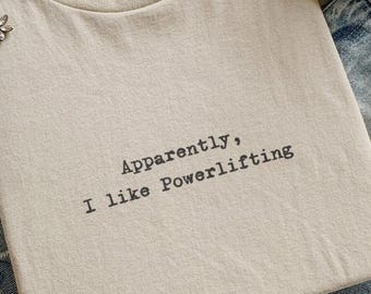 Grappig powerlifting-shirt, blijkbaar hou ik van powerlifting-T-shirt, een cadeau voor gewichtheffer, top gym workout, uniseks fitness grafisch T-shirt