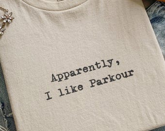 Grappig parkour-shirt, blijkbaar hou ik van parkour-T-shirt, een cadeau voor freerunner, urban Athletics-top, uniseks grafisch T-shirt Street Jump