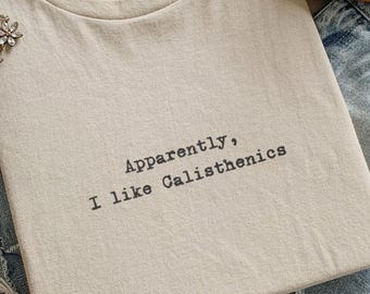 Grappig Calisthenics-shirt, blijkbaar hou ik van Calisthenics-T-shirt, cadeau voor turnster, bodyweight workout top, grafisch uniseks gym grafisch T-shirt