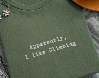 Grappig klimshirt, blijkbaar hou ik van klim-T-shirt, cadeau voor bergbeklimmer, indoor gym top, uniseks grafisch T-shirt berg buiten