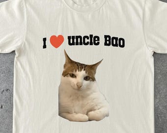 I Love Uncle Bao Meme Cat Shirt, Funny Graphic Tee Cute Relaxed Cat Design Humor Gift for Uncle Cat Lovers Unisex Casual Shirt