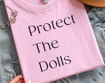 Protect The Dolls Pride-shirt, T-shirt Trans Ally, queer Empowerment katoenen uniseks T-shirt, feministische statementtop, LGBTQ+ cadeau voor hen