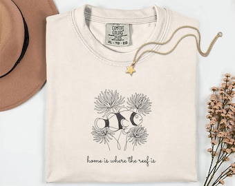 Clownfish Reef Shirt, Home is Where the Reef is Tee, Tropical Fish Coral Graphic T-Shirt, Scuba Diver Gift, Ocean Life Marine Biologist Top