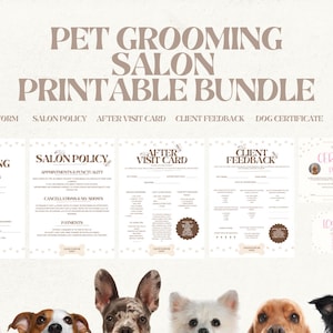 May include: A printable bundle for a pet grooming salon, featuring forms and cards. The design includes a Pet Information form, Salon Policy, After Visit Card, Client Feedback form, Dog Certificate, and Loyalty Card. The image also includes a row of dog faces.