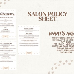 May include: A salon policy sheet with text in brown font on a cream background. The sheet includes sections on appointments, cancellations, payments, pet health, matting, fleas, photo permission, and disclaimers. Paw prints decorate the background.