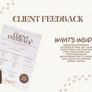 May include: A Client Feedback form with the title "Client Feedback" in brown text. The form includes sections for pet's name, date of appointment, and a rating scale. The text "What's Inside?" is also visible, listing grooming experience and overall rating.