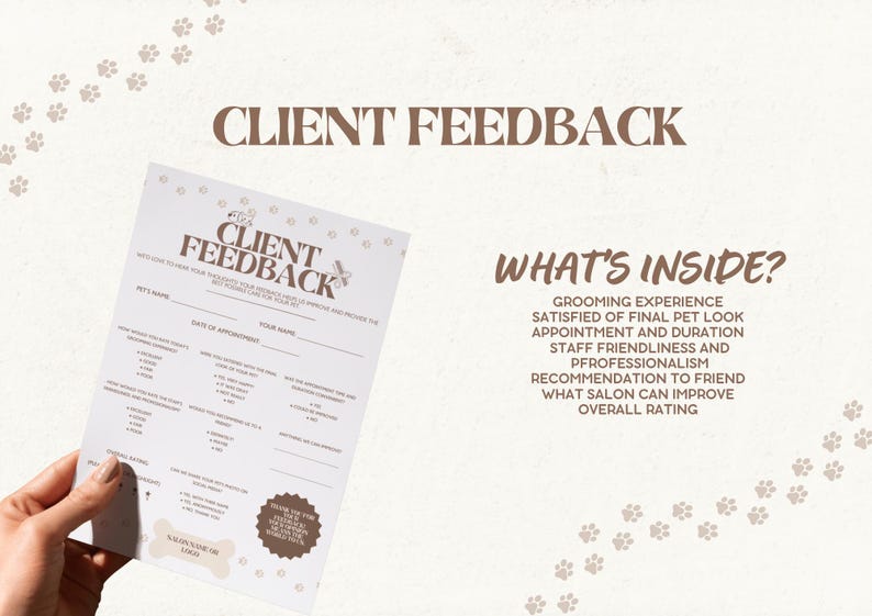 May include: A Client Feedback form with the title "Client Feedback" in brown text. The form includes sections for pet's name, date of appointment, and a rating scale. The text "What's Inside?" is also visible, listing grooming experience and overall rating.