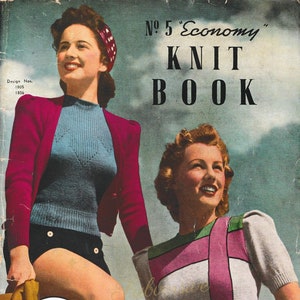 May include: A vintage knitting book cover featuring two women wearing knitted sweaters. The cover is titled "No. 5 "Economy" Knit Book" and features the price "6d".