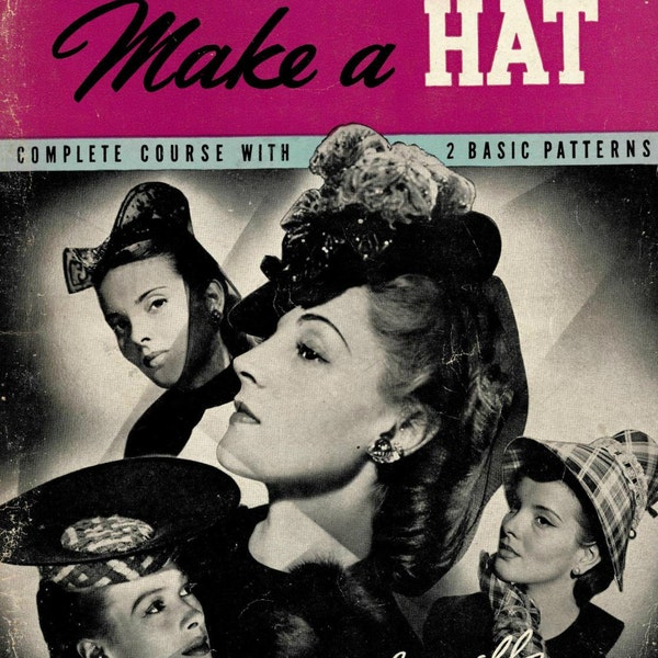 It's Fun to Make a Hat, a complete course - 1940s hat making book PDF