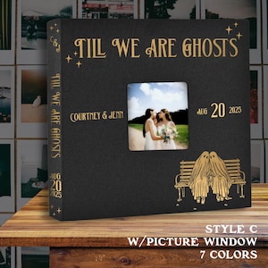 Till We Are Ghosts Personalized Wedding Album/Guestbook- 5 Styles, Anniversary Gift for Couple, Alternative Couple Scrapbook