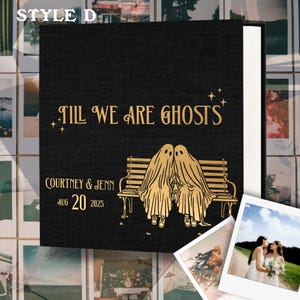 Till We Are Ghosts Personalized Wedding Album/Guestbook- 5 Styles, Anniversary Gift for Couple, Alternative Couple Scrapbook